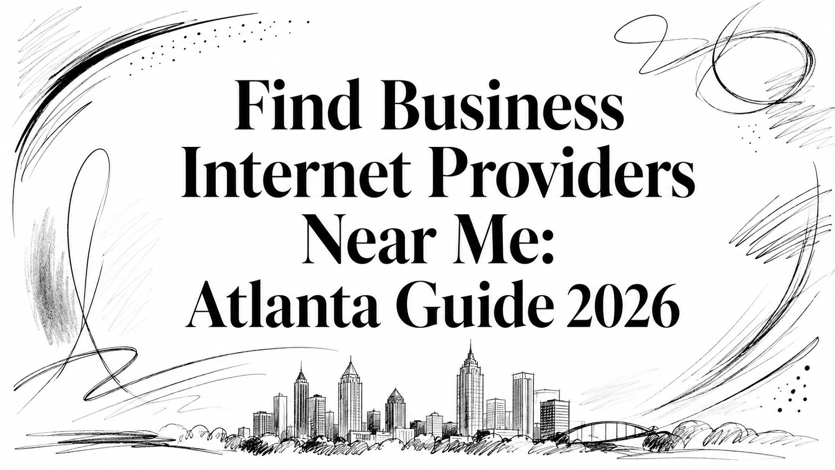 Find Business Internet Providers Near Me: Atlanta Guide 2026