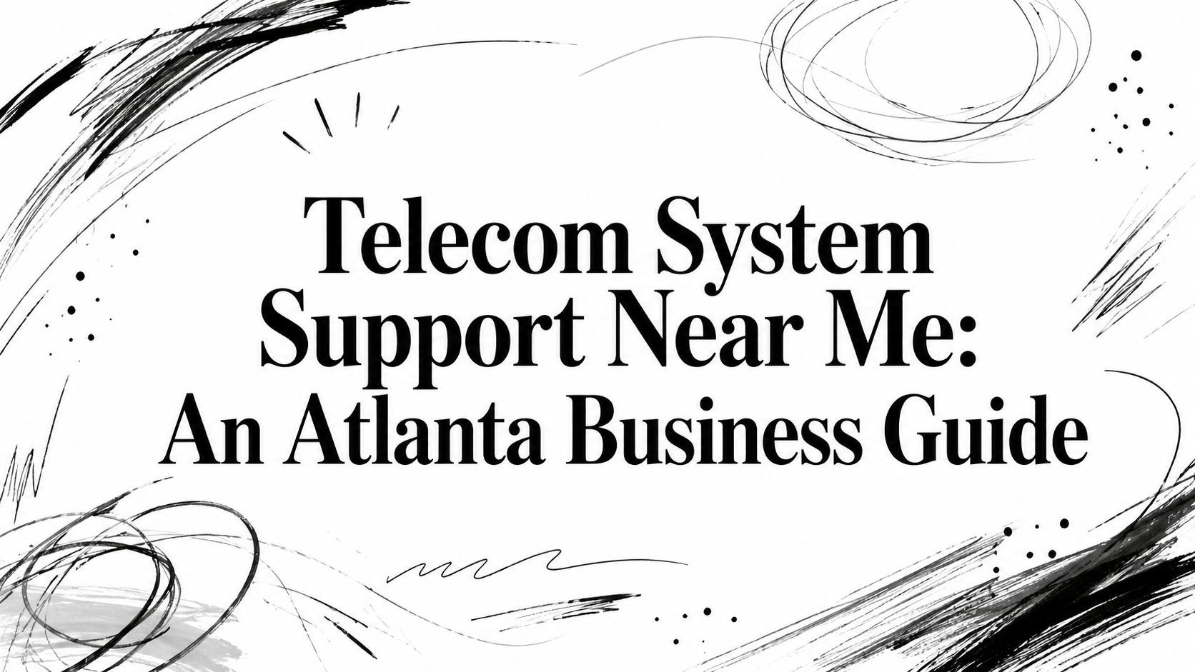 Telecom System Support Near Me: An Atlanta Business Guide
