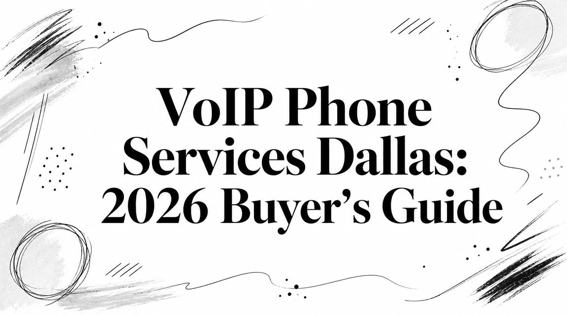 VoIP Phone Services Dallas: 2026 Buyer’s Guide